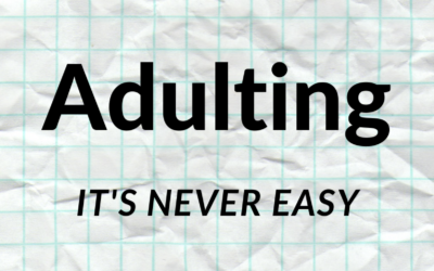 Adulting is Never Easy No Matter Your Age