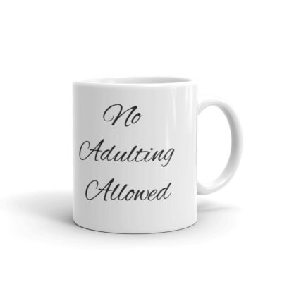 No Adulting Allowed Mug